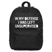 Funny Saying In My Defense I Was Left Unsupervised 16 in Basic Backpack
