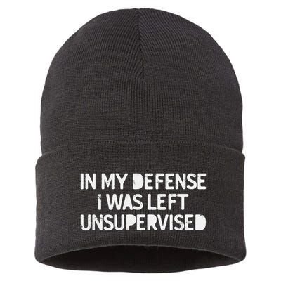 Funny Saying In My Defense I Was Left Unsupervised Sustainable Knit Beanie