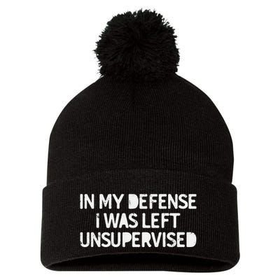 Funny Saying In My Defense I Was Left Unsupervised Pom Pom 12in Knit Beanie