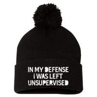 Funny Saying In My Defense I Was Left Unsupervised Pom Pom 12in Knit Beanie