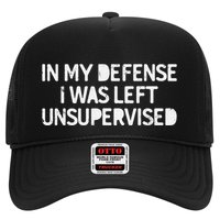 Funny Saying In My Defense I Was Left Unsupervised Trucker Hat