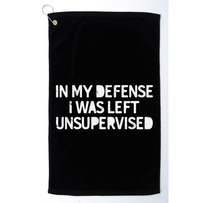 Funny Saying In My Defense I Was Left Unsupervised Golf Towel