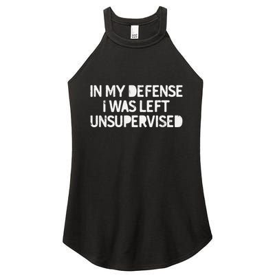 Funny Saying In My Defense I Was Left Unsupervised Women's Perfect Tri Rocker Tank