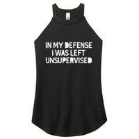 Funny Saying In My Defense I Was Left Unsupervised Women's Perfect Tri Rocker Tank