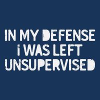 Funny Saying In My Defense I Was Left Unsupervised Infant Baby Jersey Bodysuit