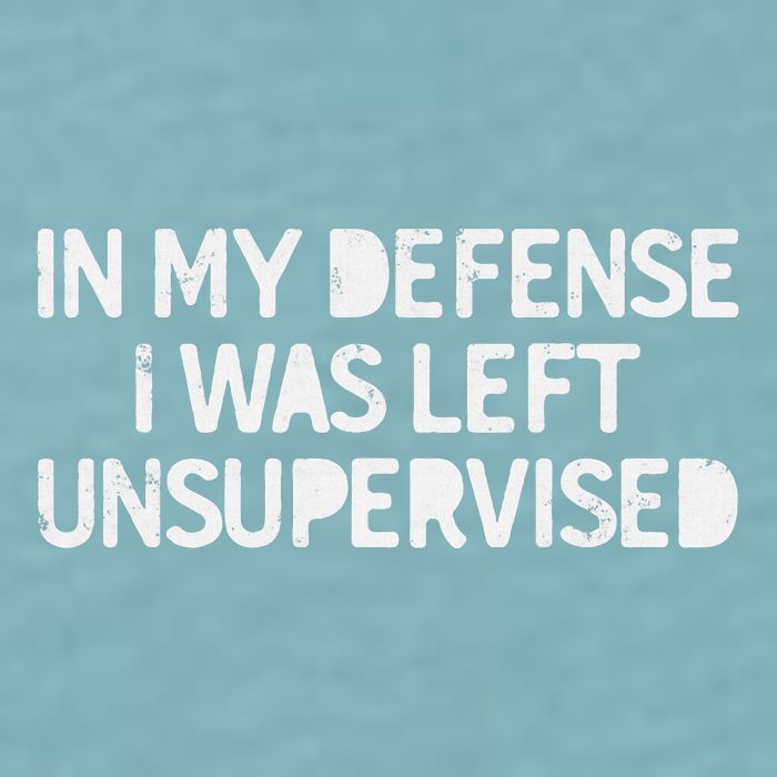 Funny Saying In My Defense I Was Left Unsupervised Sueded Cloud Jersey T-Shirt