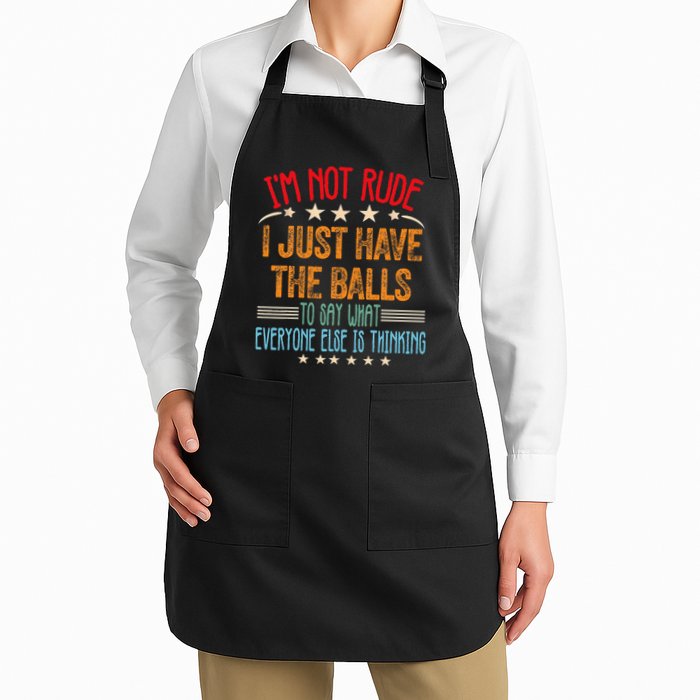 Funny Sarcastic IM Not Rude I Just Have The Balls Full-Length Apron With Pockets
