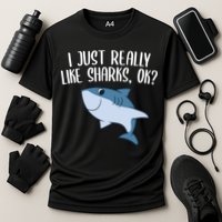 Funny Sharks I Just Really Like Sharks Ok Funny Shark Gift Cooling Performance Crew T-Shirt
