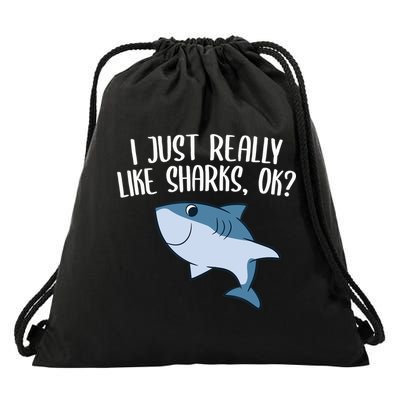 Funny Sharks I Just Really Like Sharks Ok Funny Shark Gift Drawstring Bag