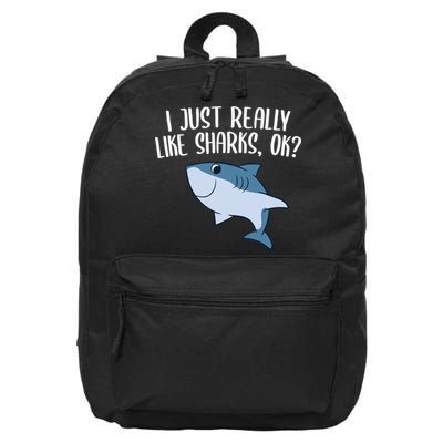Funny Sharks I Just Really Like Sharks Ok Funny Shark Gift 16 in Basic Backpack