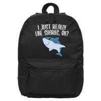 Funny Sharks I Just Really Like Sharks Ok Funny Shark Gift 16 in Basic Backpack