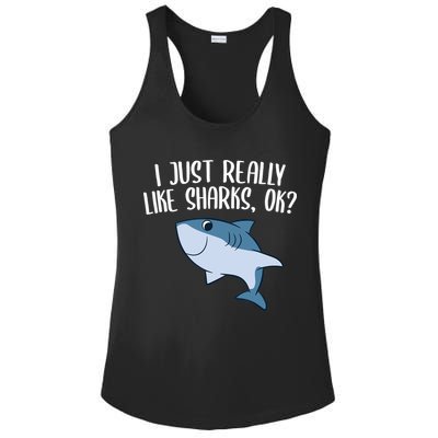 Funny Sharks I Just Really Like Sharks Ok Funny Shark Gift Ladies PosiCharge Competitor Racerback Tank
