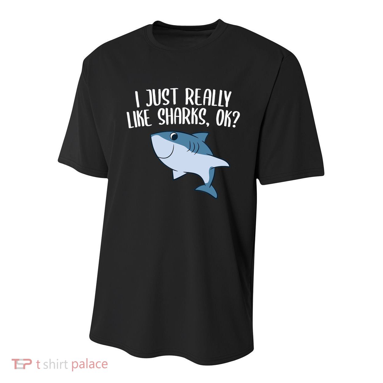 Funny Sharks I Just Really Like Sharks Ok Funny Shark Gift Youth Performance Sprint T-Shirt