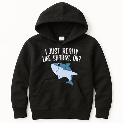 Funny Sharks I Just Really Like Sharks Ok Funny Shark Gift Kids Hoodie