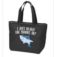 Funny Sharks I Just Really Like Sharks Ok Funny Shark Gift Zip Tote Bag