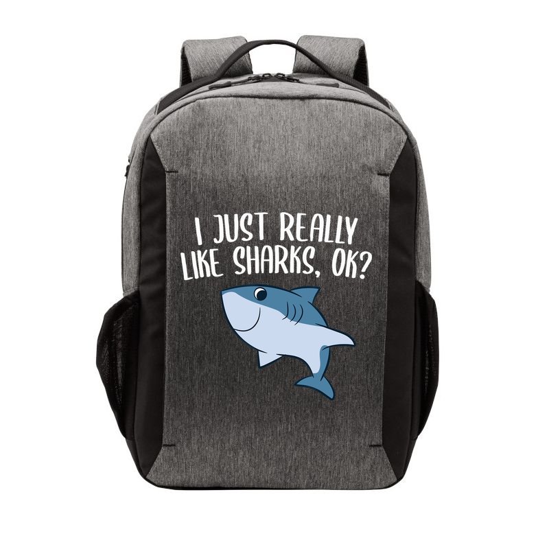 Funny Sharks I Just Really Like Sharks Ok Funny Shark Gift Vector Backpack