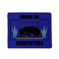 Funny Saying I Work On Computers Cat Joke It Gag Gift Mousepad