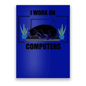 Funny Saying I Work On Computers Cat Joke It Gag Gift Poster