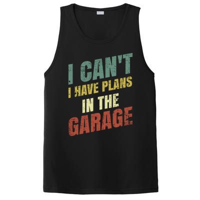 Funny Saying I CanT I Have Plans In The Garage PosiCharge Competitor Tank