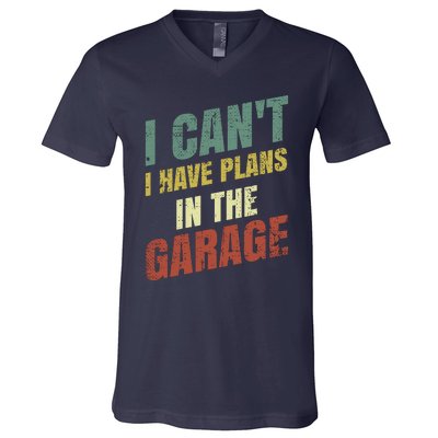 Funny Saying I CanT I Have Plans In The Garage V-Neck T-Shirt