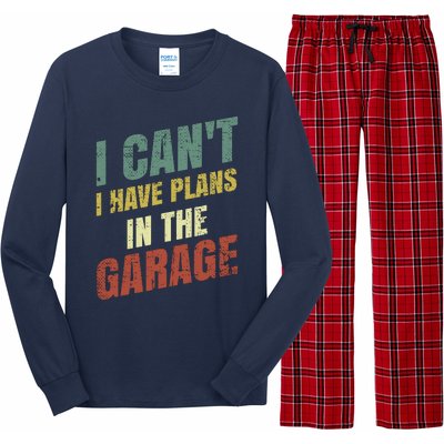 Funny Saying I CanT I Have Plans In The Garage Long Sleeve Pajama Set