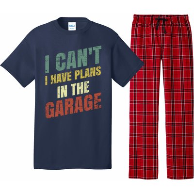 Funny Saying I CanT I Have Plans In The Garage Pajama Set