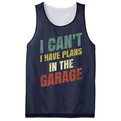 Funny Saying I CanT I Have Plans In The Garage Mesh Reversible Basketball Jersey Tank