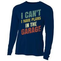 Funny Saying I CanT I Have Plans In The Garage Cooling Performance Long Sleeve Crew