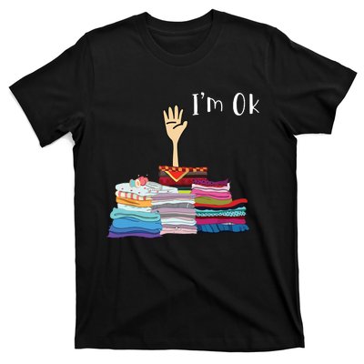 Funny Sewing Im Ok Hand Sewing Lovers Gift T-Shirt