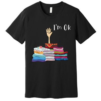 Funny Sewing Im Ok Hand Sewing Lovers Gift Premium T-Shirt