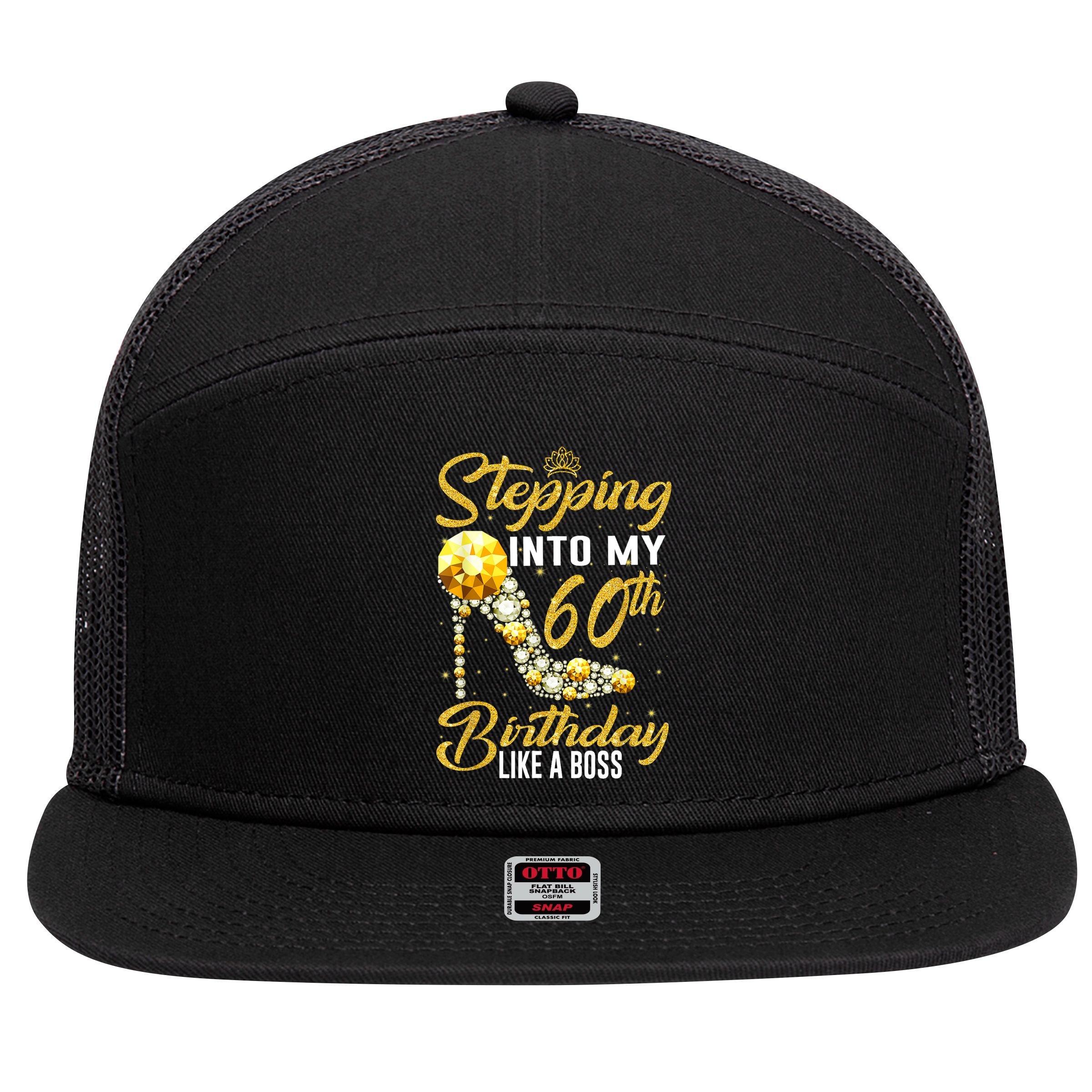 Funny Stepping Into My 60th Birthday Gift Like A Boss Diamond Shoes Gift 1 7 Panel Mesh Trucker Snapback Hat