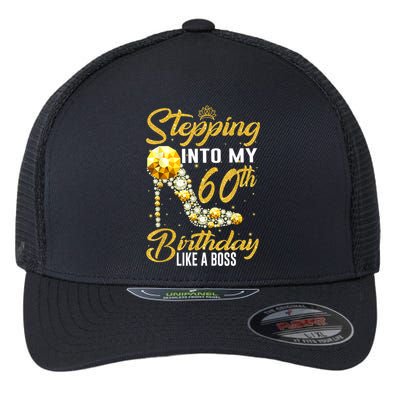 Funny Stepping Into My 60th Birthday Gift Like A Boss Diamond Shoes Gift 1 Flexfit Unipanel Trucker Cap