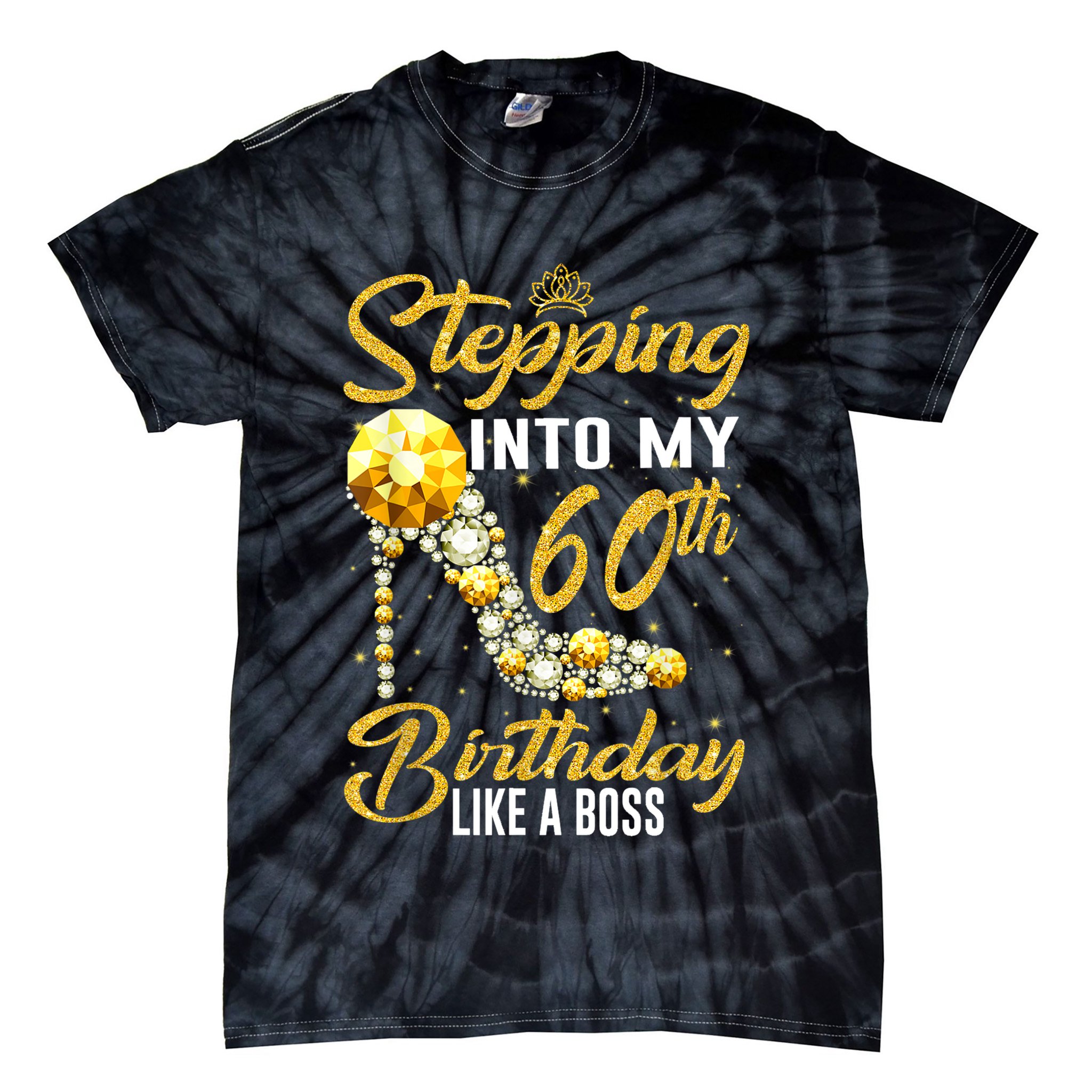 Funny Stepping Into My 60th Birthday Gift Like A Boss Diamond Shoes Gift 1 Tie-Dye T-Shirt