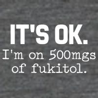 Funny Sarcasm Its Ok Im On 500mg Of Fukitol Gift 7 Panel Mesh Trucker Snapback Hat