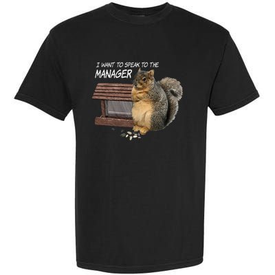 Funny Squirrel I Want To Speak To The Manager Garment-Dyed Heavyweight T-Shirt