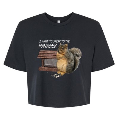 Funny Squirrel I Want To Speak To The Manager Bella+Canvas Jersey Crop Tee