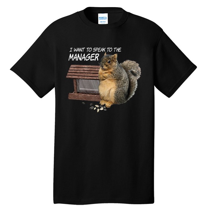 Funny Squirrel I Want To Speak To The Manager Tall T-Shirt