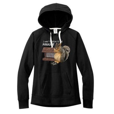 Funny Squirrel I Want To Speak To The Manager Women's Fleece Hoodie