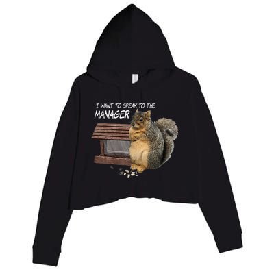 Funny Squirrel I Want To Speak To The Manager Crop Fleece Hoodie