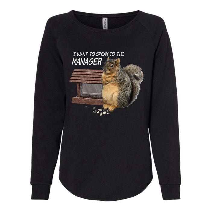 Funny Squirrel I Want To Speak To The Manager Womens California Wash Sweatshirt