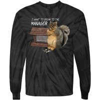 Funny Squirrel I Want To Speak To The Manager Tie-Dye Long Sleeve Shirt