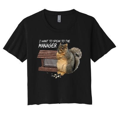 Funny Squirrel I Want To Speak To The Manager Women's Crop Top Tee