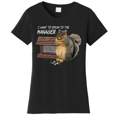 Funny Squirrel I Want To Speak To The Manager Women's T-Shirt