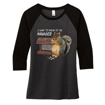 Funny Squirrel I Want To Speak To The Manager Women's Tri-Blend 3/4-Sleeve Raglan Shirt