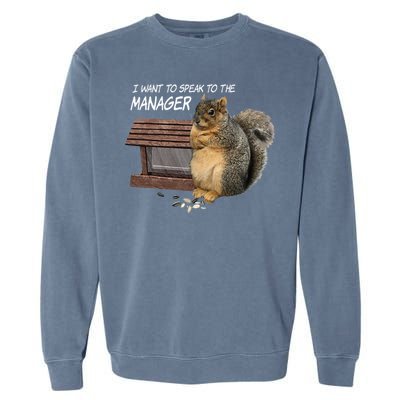 Funny Squirrel I Want To Speak To The Manager Garment-Dyed Sweatshirt