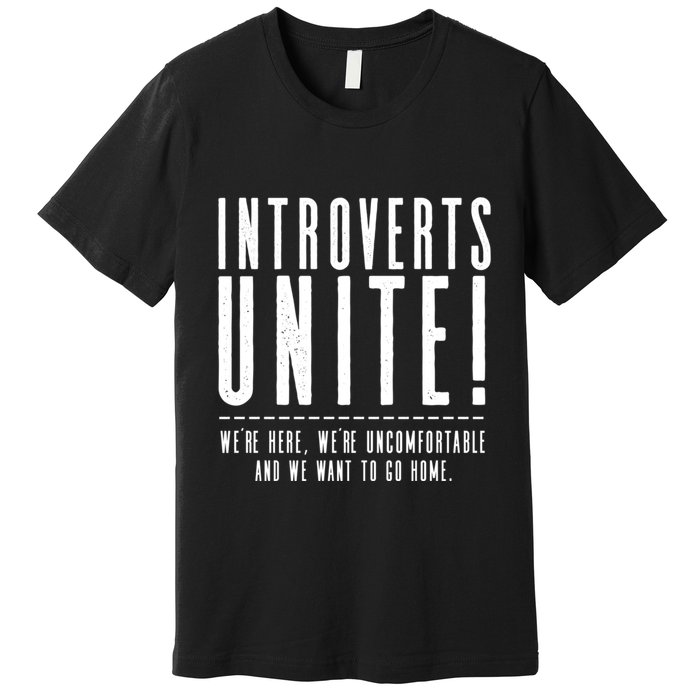 Funny Sarcastic Introvert Introverts Unite! Premium T-Shirt