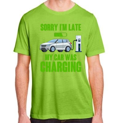 Funny Sorry Im Late My Car Was Charging Adult ChromaSoft Performance T-Shirt