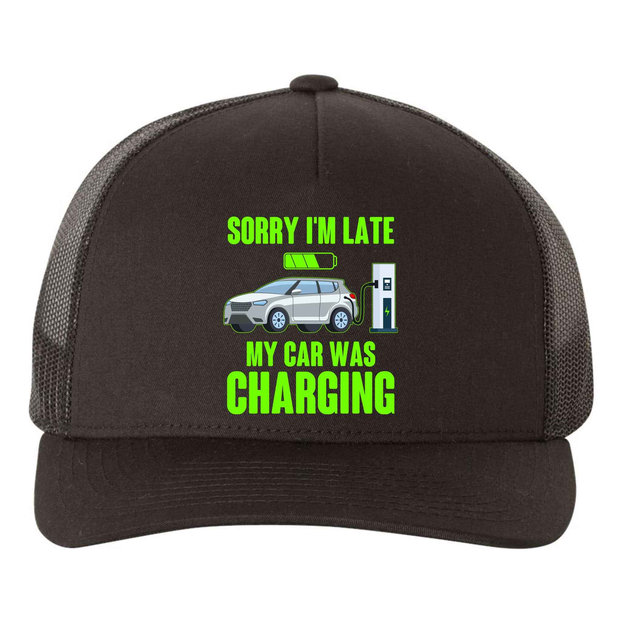 Funny Sorry Im Late My Car Was Charging Yupoong Adult 5-Panel Trucker Hat