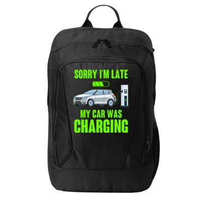 Funny Sorry Im Late My Car Was Charging City Backpack