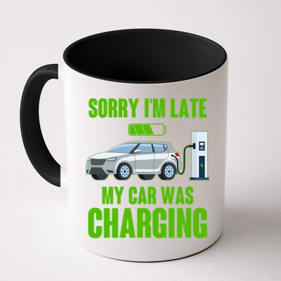Funny Sorry Im Late My Car Was Charging Mug